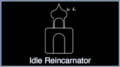 Idle Reincarnator